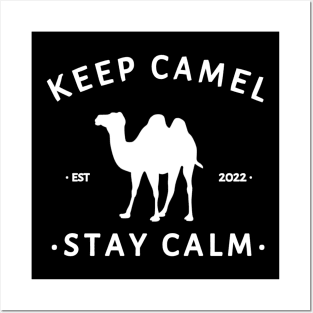 Keep Camel...Stay Calm Posters and Art